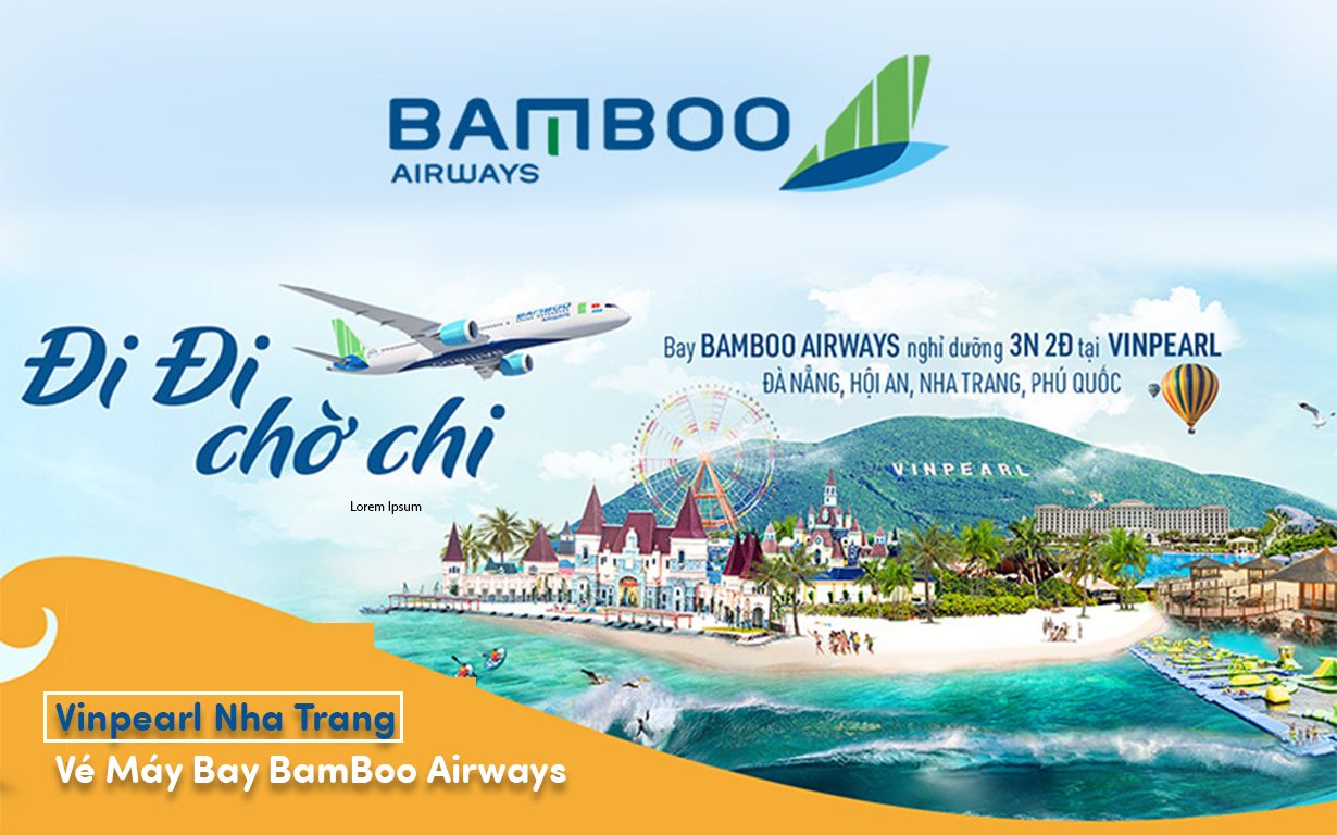 Tại Vinpearl Nha Trang Vé Máy Bay BamBoo Airways.jpg